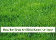 How to clean artificial grass at home