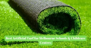 Artificial Turf for Melbourne Schools & Childcare Centres